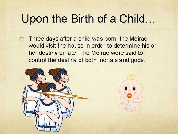 Upon the Birth of a Child… Three days after a child was born, the