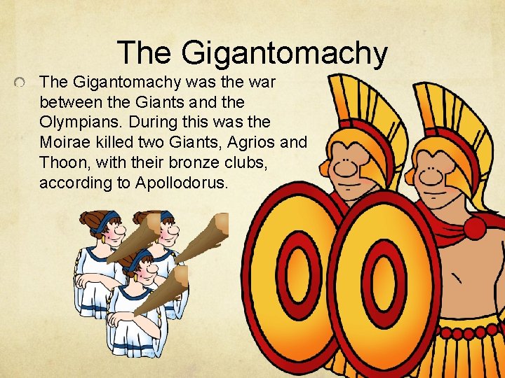 The Gigantomachy was the war between the Giants and the Olympians. During this was