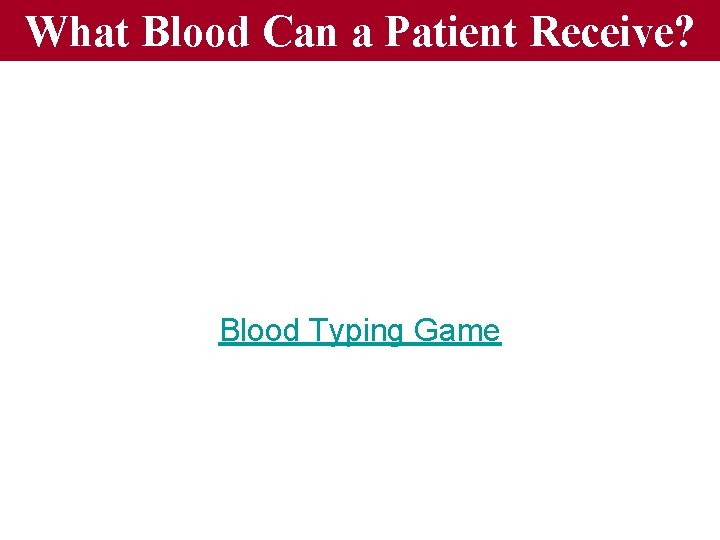What Blood Can a Patient Receive? Blood Typing Game 