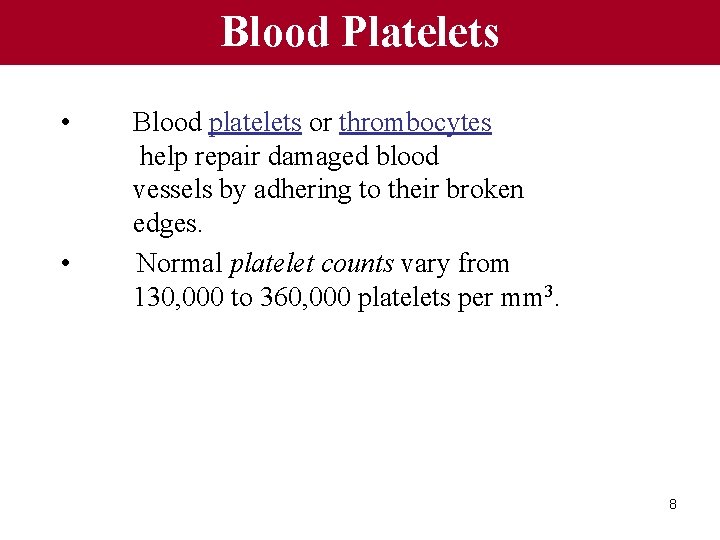 Blood Platelets • • Blood platelets or thrombocytes help repair damaged blood vessels by