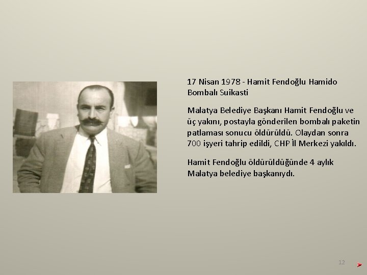 17 Nisan 1978 - Hamit Fendoğlu Hamido Bombalı Suikasti Malatya Belediye Başkanı Hamit Fendoğlu 17 Nisan 1978 - Hamit Fendoğlu Hamido Bombalı Suikasti Malatya Belediye Başkanı Hamit Fendoğlu
