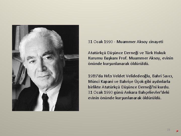 31 Ocak 1990 - Muammer Aksoy cinayeti Atatürkçü Düşünce Derneği ve Türk Hukuk Kurumu 31 Ocak 1990 - Muammer Aksoy cinayeti Atatürkçü Düşünce Derneği ve Türk Hukuk Kurumu