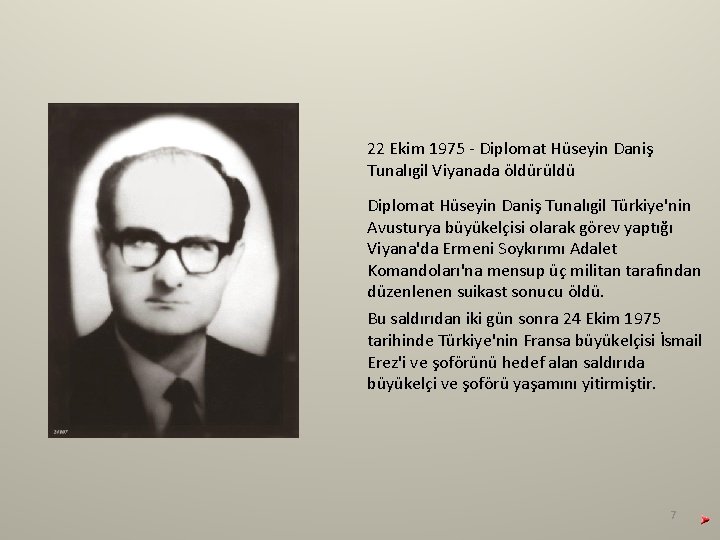 22 Ekim 1975 - Diplomat Hüseyin Daniş Tunalıgil Viyanada öldürüldü Diplomat Hüseyin Daniş Tunalıgil 22 Ekim 1975 - Diplomat Hüseyin Daniş Tunalıgil Viyanada öldürüldü Diplomat Hüseyin Daniş Tunalıgil