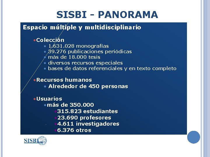 SISBI - PANORAMA Espacio múltiple y multidisciplinario • Colección • • • 1. 631.