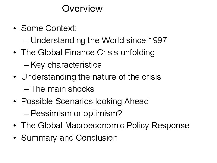 Overview • Some Context: – Understanding the World since 1997 • The Global Finance