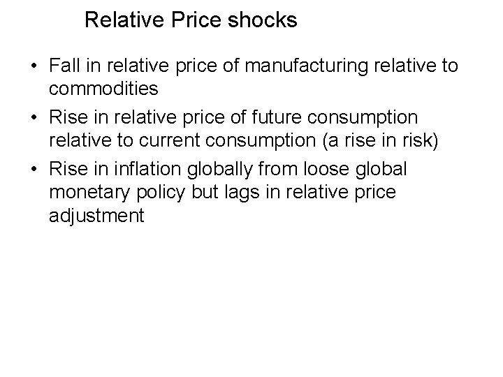 Relative Price shocks • Fall in relative price of manufacturing relative to commodities •