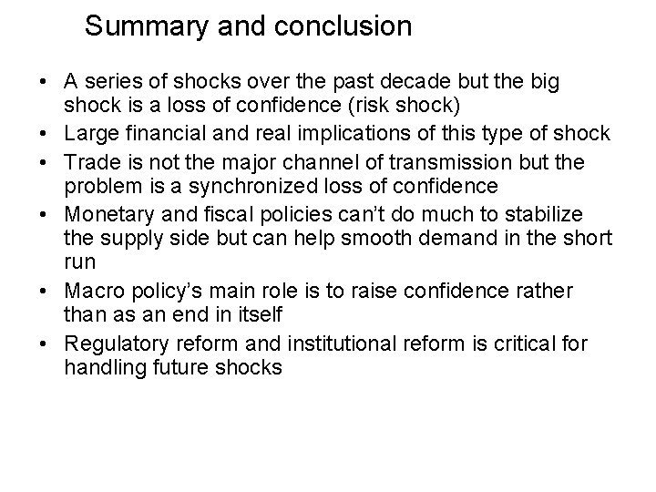 Summary and conclusion • A series of shocks over the past decade but the