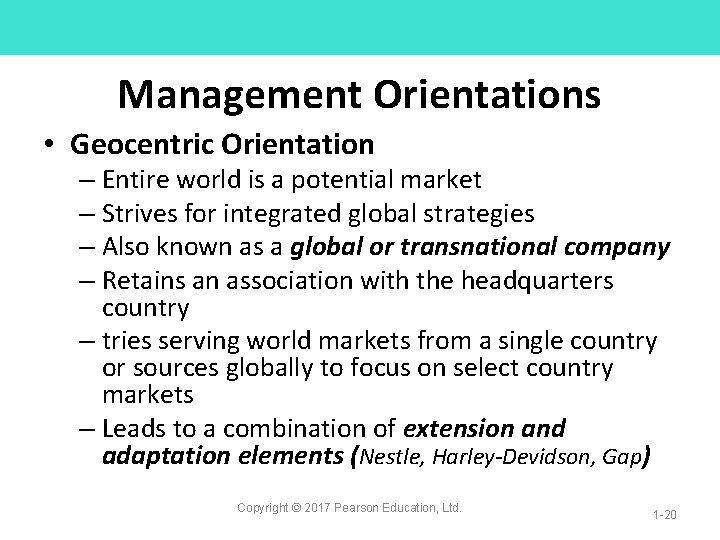 Management Orientations • Geocentric Orientation – Entire world is a potential market – Strives Management Orientations • Geocentric Orientation – Entire world is a potential market – Strives