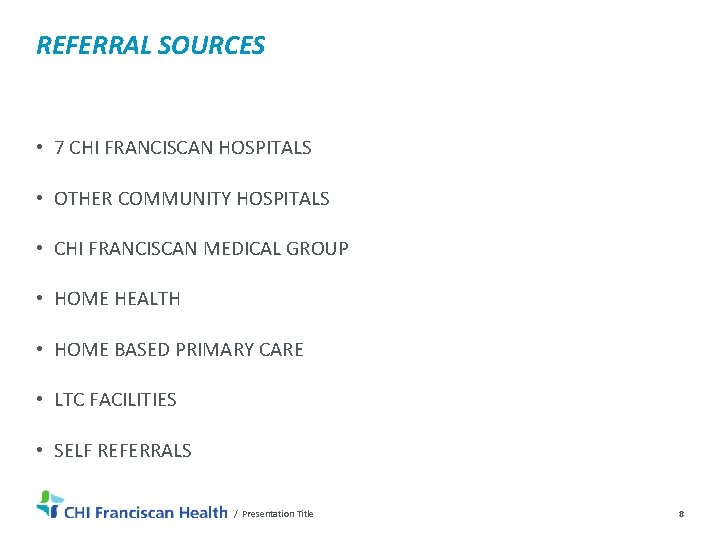 REFERRAL SOURCES • 7 CHI FRANCISCAN HOSPITALS • OTHER COMMUNITY HOSPITALS • CHI FRANCISCAN