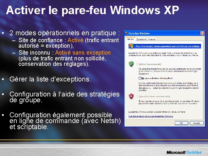 Activer le pare-feu Windows XP • 2 modes opérationnels en pratique : – Site