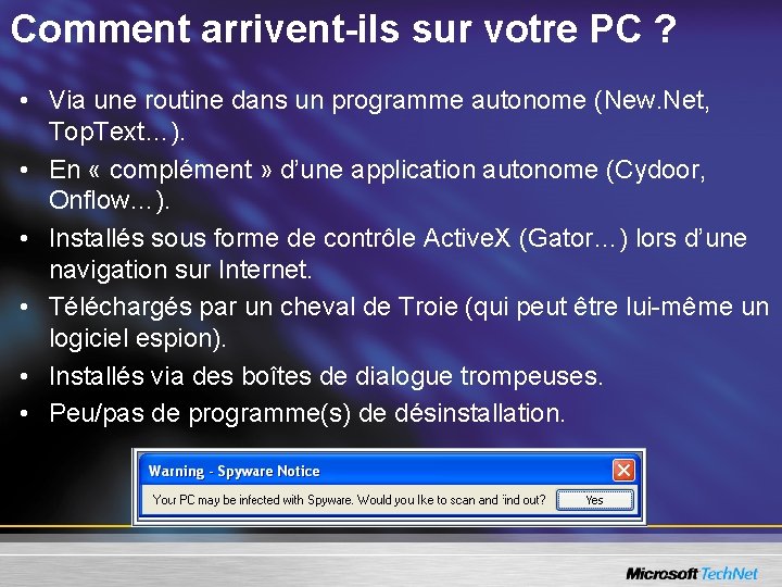 Comment arrivent-ils sur votre PC ? • Via une routine dans un programme autonome