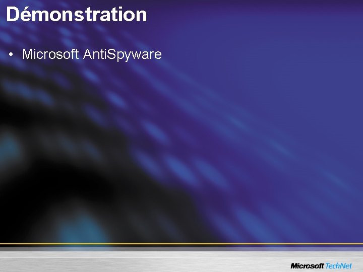 Démonstration • Microsoft Anti. Spyware 