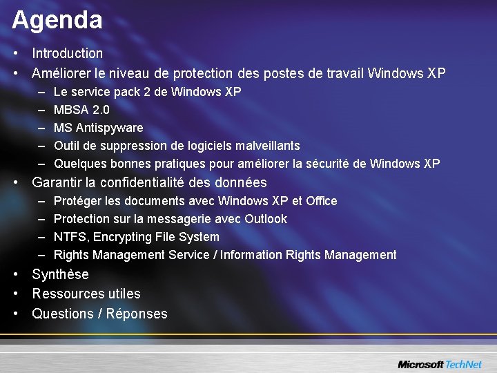 Agenda • Introduction • Améliorer le niveau de protection des postes de travail Windows