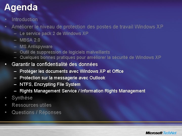 Agenda • Introduction • Améliorer le niveau de protection des postes de travail Windows