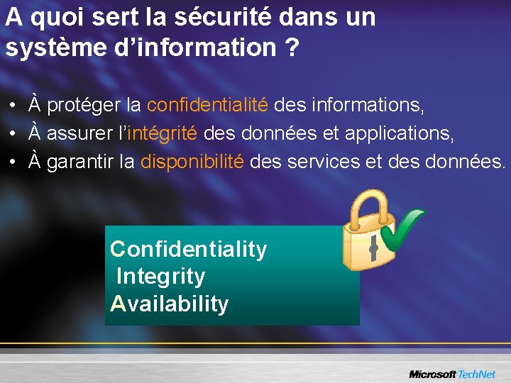 A quoi sert la sécurité dans un système d’information ? • À protéger la