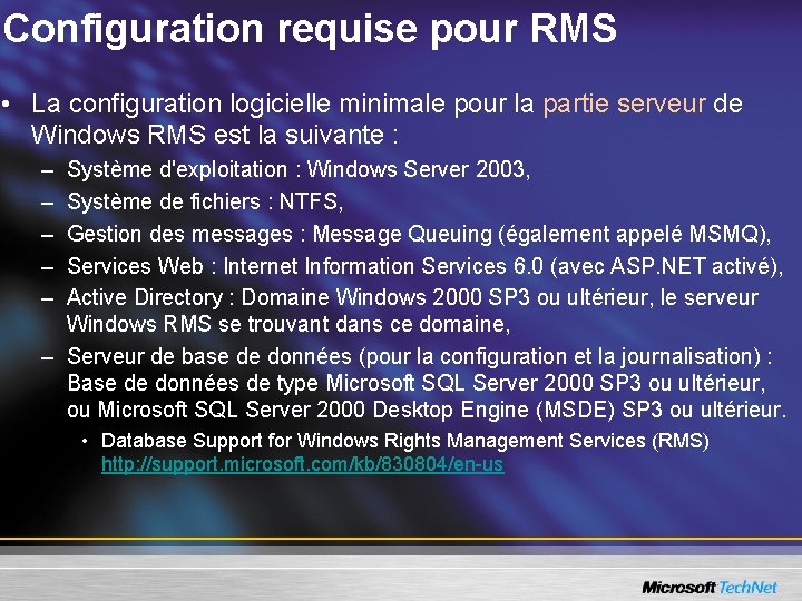 Configuration requise pour RMS • La configuration logicielle minimale pour la partie serveur de