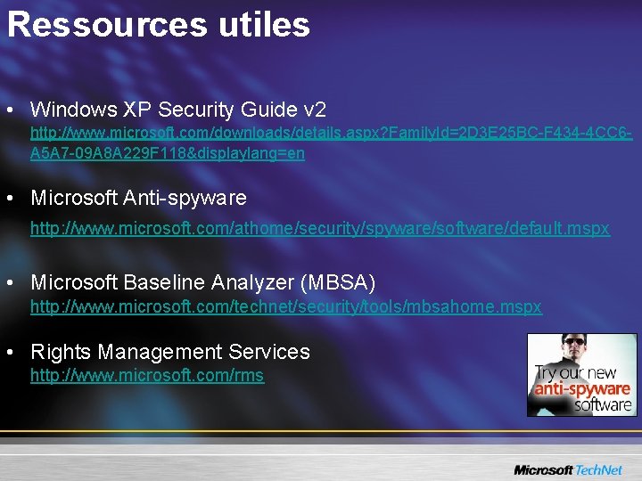 Ressources utiles • Windows XP Security Guide v 2 http: //www. microsoft. com/downloads/details. aspx?