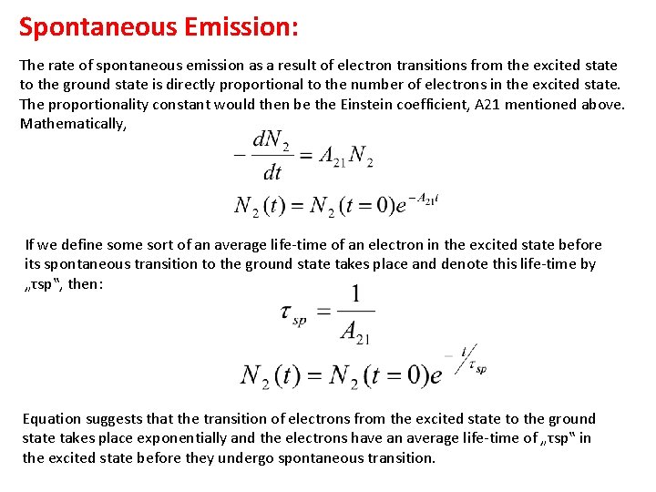 Spontaneous Emission: The rate of spontaneous emission as a result of electron transitions from