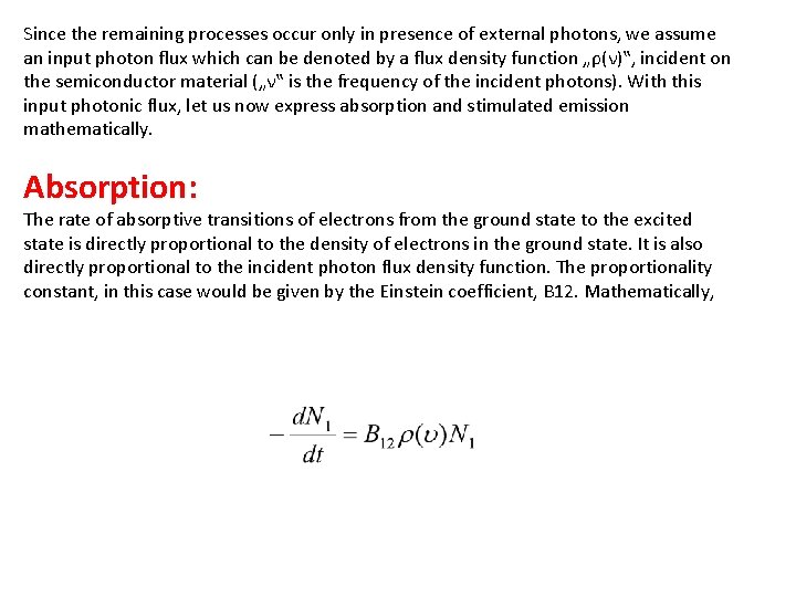 Since the remaining processes occur only in presence of external photons, we assume an