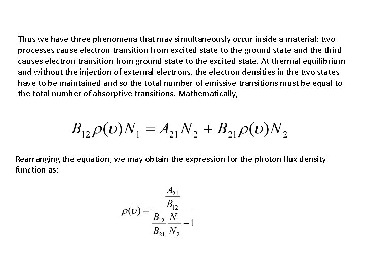 Thus we have three phenomena that may simultaneously occur inside a material; two processes