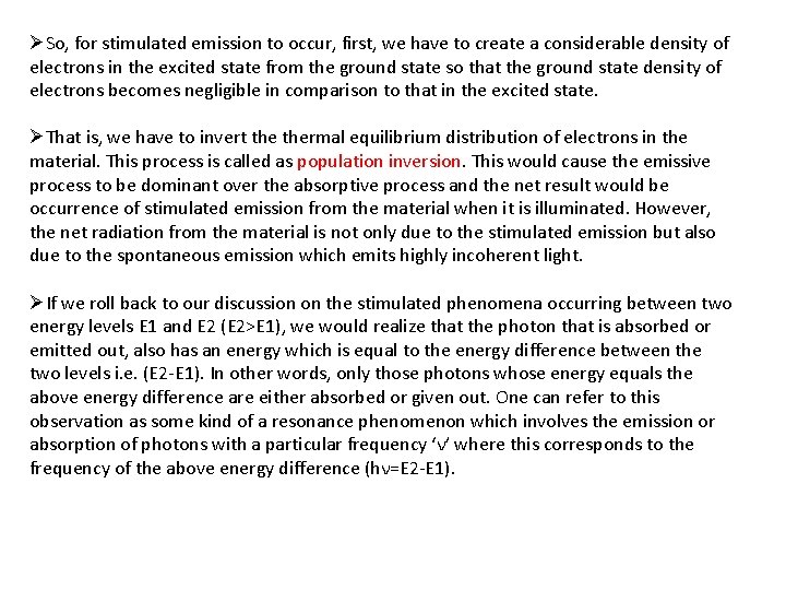 ØSo, for stimulated emission to occur, first, we have to create a considerable density