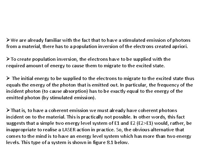 ØWe are already familiar with the fact that to have a stimulated emission of