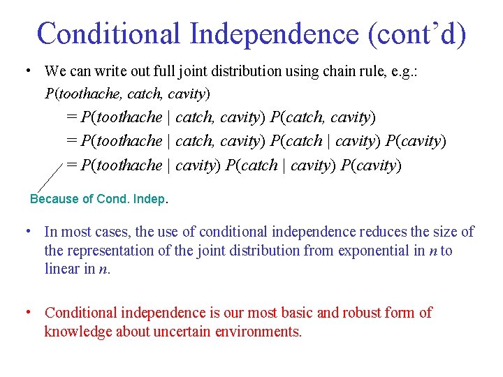 Conditional Independence (cont’d) • We can write out full joint distribution using chain rule,