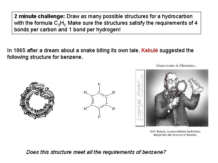2 minute challenge: Draw as many possible structures for a hydrocarbon with the formula