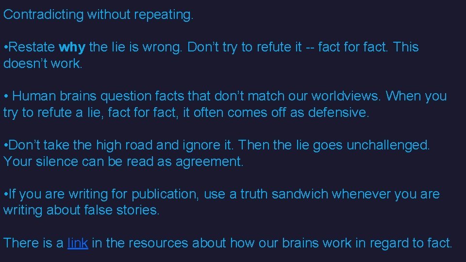 Contradicting without repeating. • Restate why the lie is wrong. Don’t try to refute