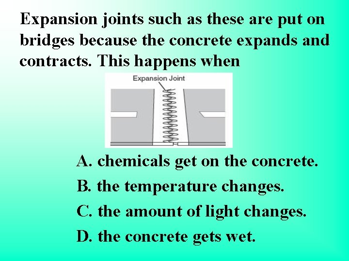 Expansion joints such as these are put on bridges because the concrete expands and