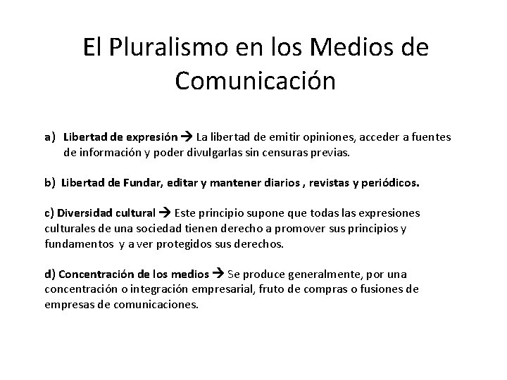 El Pluralismo en los Medios de Comunicación a) Libertad de expresión La libertad de