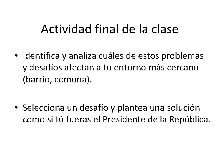 Actividad final de la clase • Identifica y analiza cuáles de estos problemas y