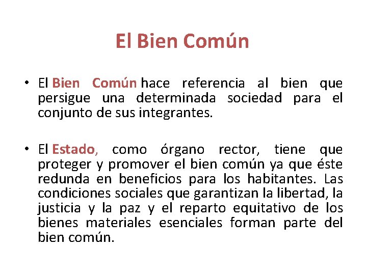 El Bien Común • El Bien Común hace referencia al bien que persigue una