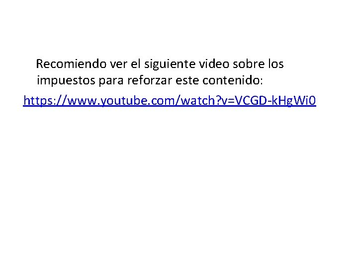  Recomiendo ver el siguiente video sobre los impuestos para reforzar este contenido: https: