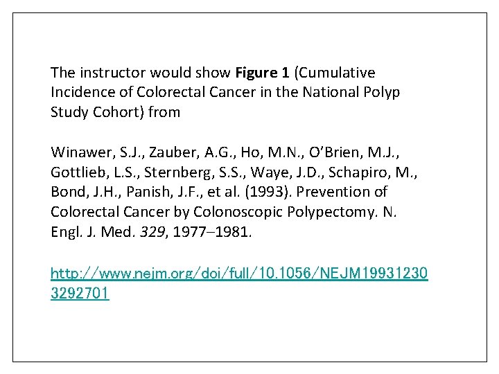 Cumulative Incidence of Colorectal Cancer in the National Polyp Study Cohort. The instructor would