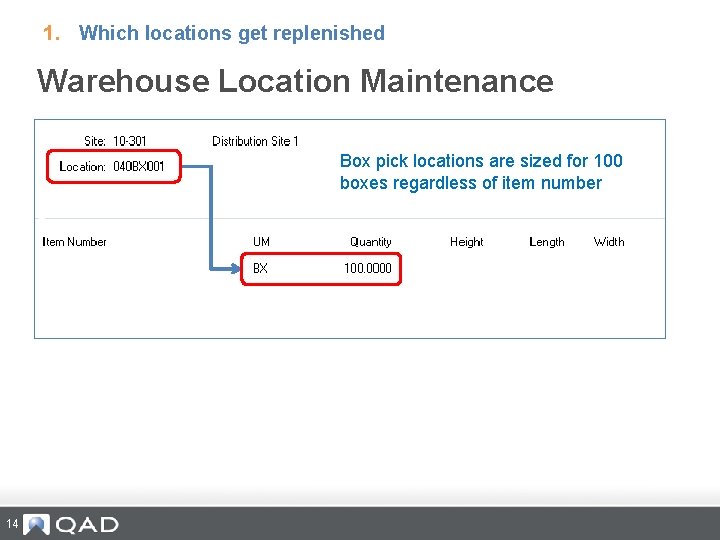 1. Which locations get replenished Warehouse Location Maintenance Box pick locations are sized for