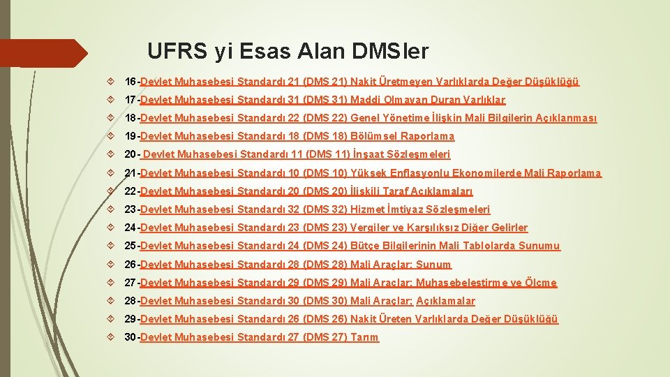 UFRS yi Esas Alan DMSler 16 -Devlet Muhasebesi Standardı 21 (DMS 21) Nakit Üretmeyen