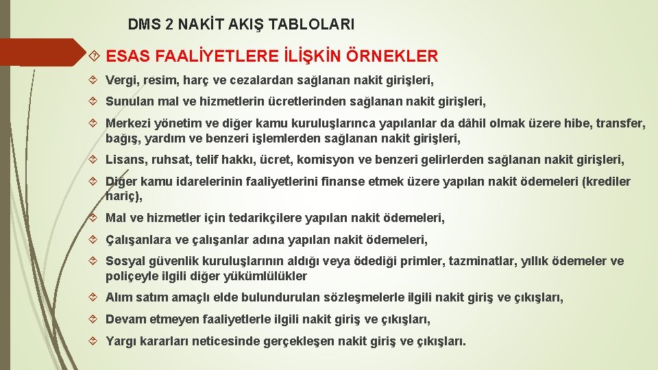 DMS 2 NAKİT AKIŞ TABLOLARI ESAS FAALİYETLERE İLİŞKİN ÖRNEKLER Vergi, resim, harç ve cezalardan