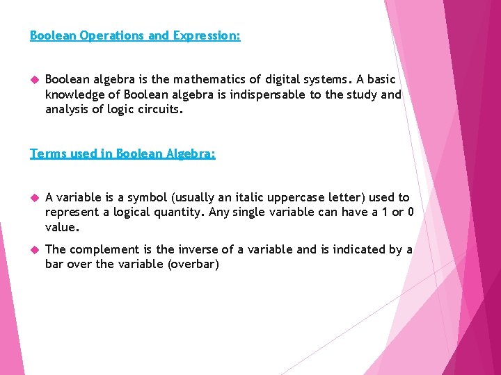 Boolean Operations and Expression: Boolean algebra is the mathematics of digital systems. A basic