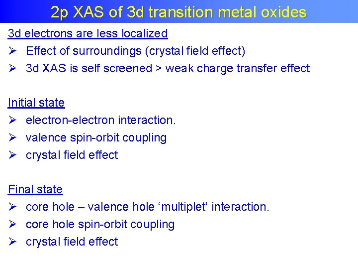 2 p XAS of 3 d transition metal oxides 3 d electrons are less