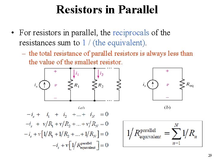 Resistors in Parallel • For resistors in parallel, the reciprocals of the resistances sum
