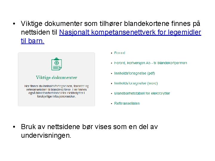  • Viktige dokumenter som tilhører blandekortene finnes på nettsiden til Nasjonalt kompetansenettverk for