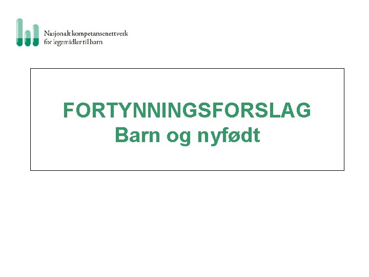 FORTYNNINGSFORSLAG Barn og nyfødt 