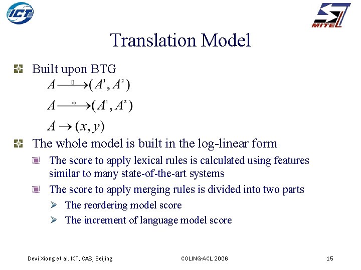 Translation Model Built upon BTG The whole model is built in the log-linear form