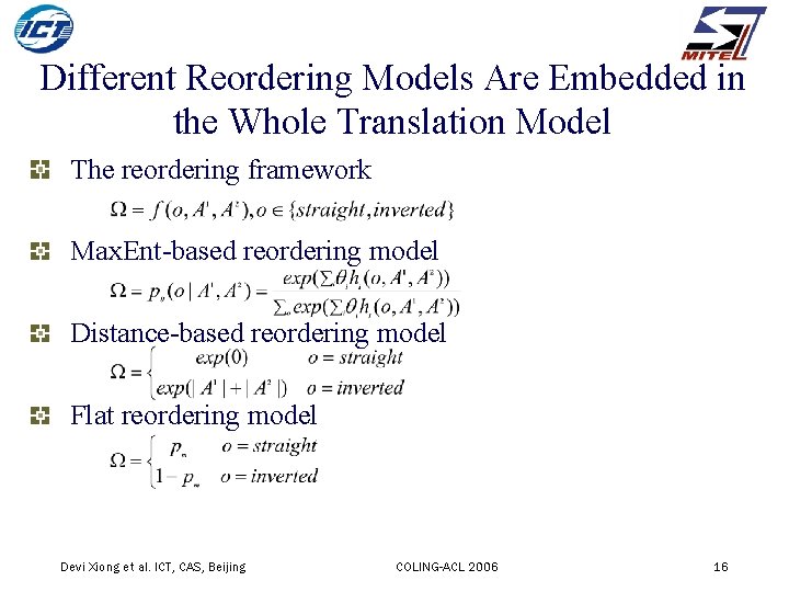 Different Reordering Models Are Embedded in the Whole Translation Model The reordering framework Max.