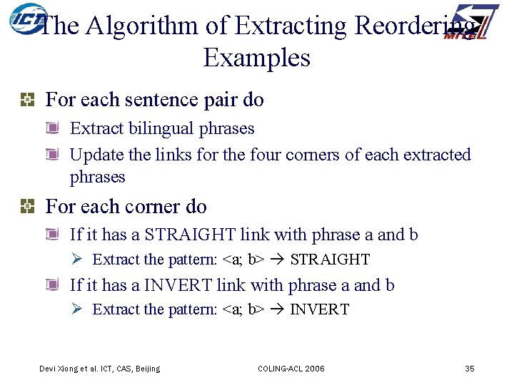 The Algorithm of Extracting Reordering Examples For each sentence pair do Extract bilingual phrases