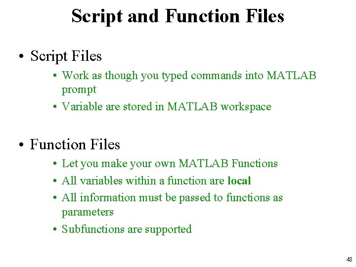 Script and Function Files • Script Files • Work as though you typed commands