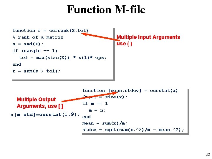 Function M-file function r = ourrank(X, tol) % rank of a matrix s =