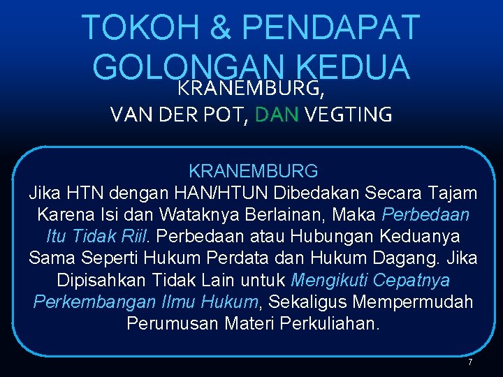 TOKOH & PENDAPAT GOLONGAN KEDUA KRANEMBURG, VAN DER POT, DAN VEGTING KRANEMBURG Jika HTN