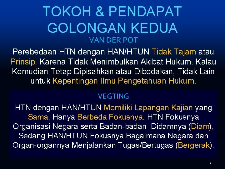 TOKOH & PENDAPAT GOLONGAN KEDUA VAN DER POT Perebedaan HTN dengan HAN/HTUN Tidak Tajam